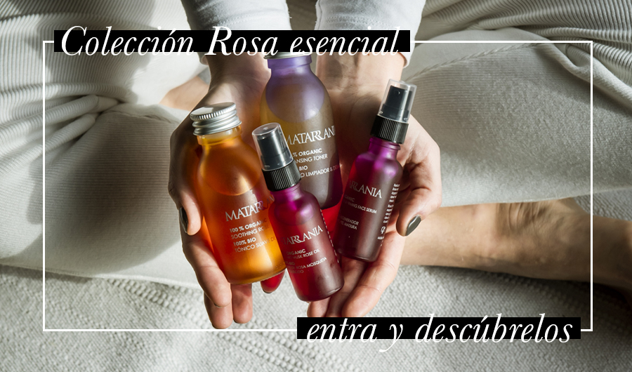 Colección Rosa Esencial MATARRANIA, cuidado facial